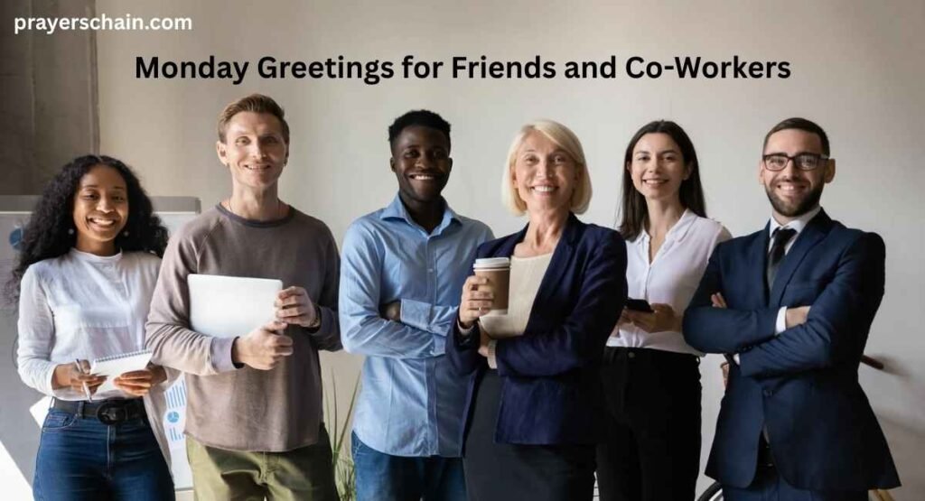 Monday Greetings for Friends and Co-Workers