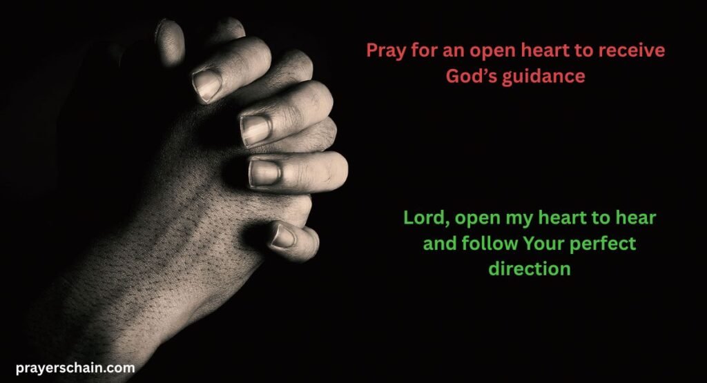 Pray for an open heart to receive God’s guidance