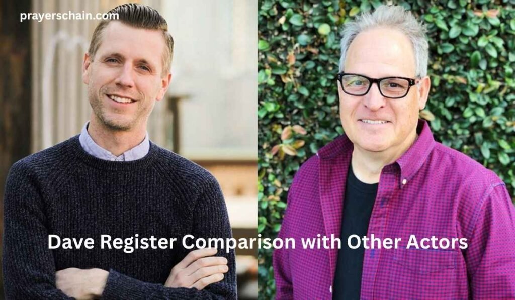 Dave Register Comparison with Other Actors