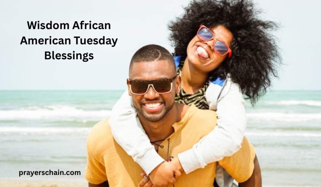 Wisdom African American Tuesday Blessings