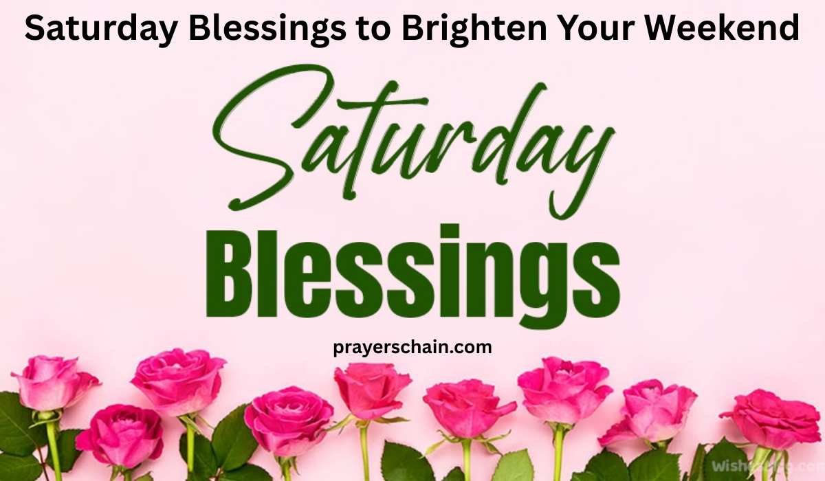 Saturday Blessings to Brighten Your Weekend