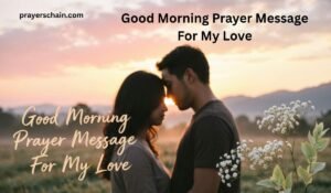 Good Morning Prayer Message For My Love